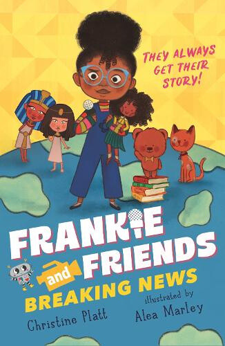 Frankie and Friends: Breaking News by Christine Platt