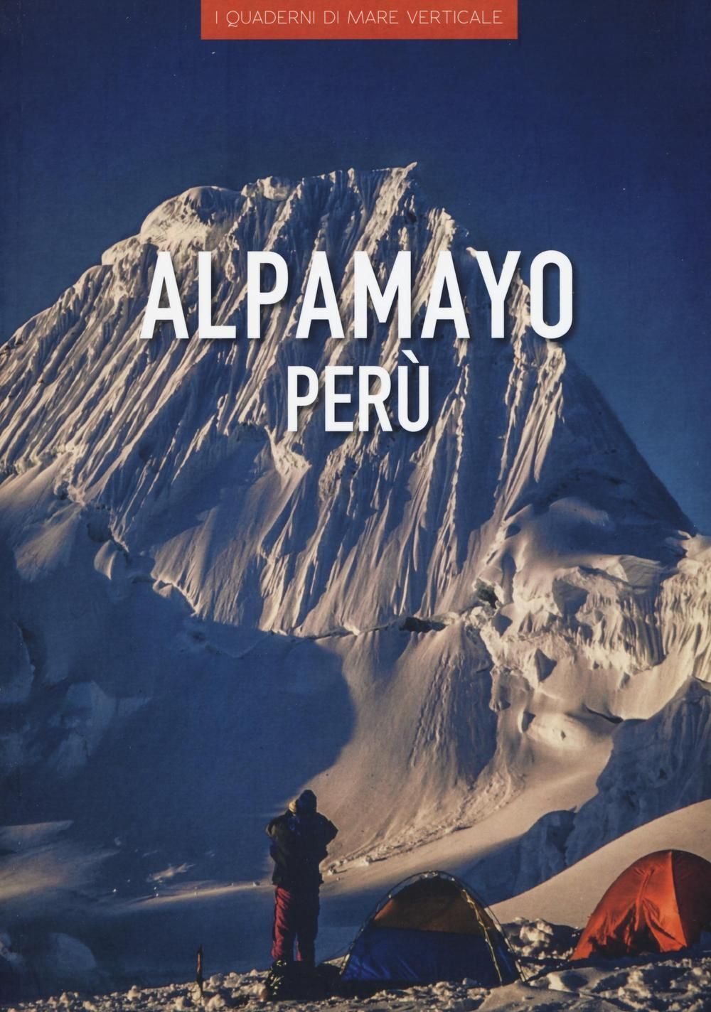 Libri Cecilia Carreri - Alpamayo Peru. Ediz. Illustrata