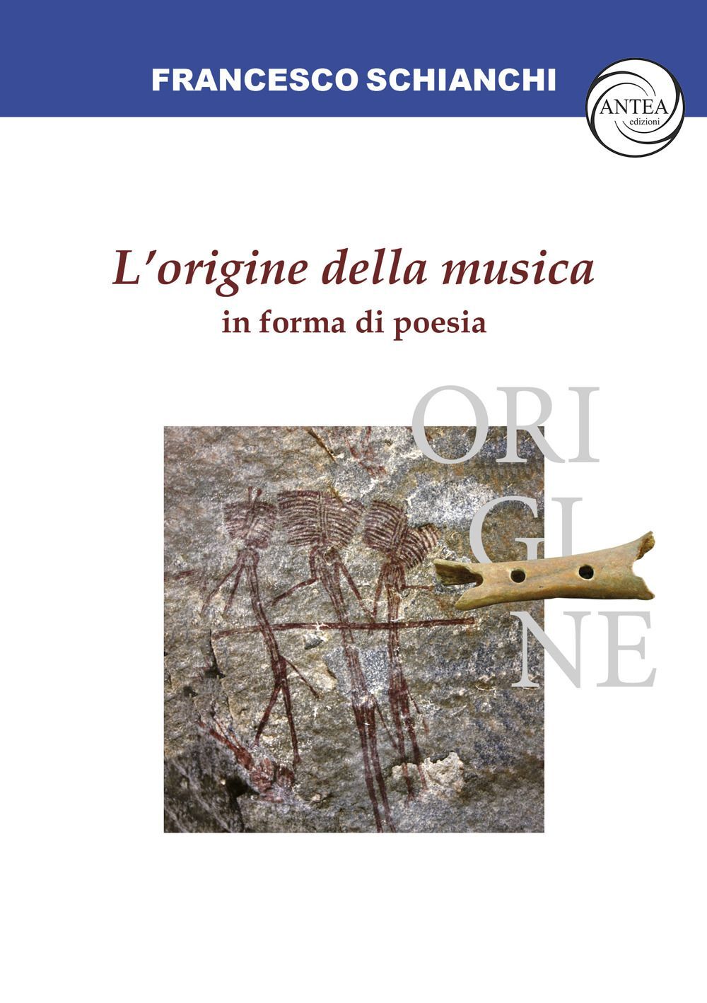 Libri Francesco Schianchi - L'origine Della Musica In Forma Di Poesia