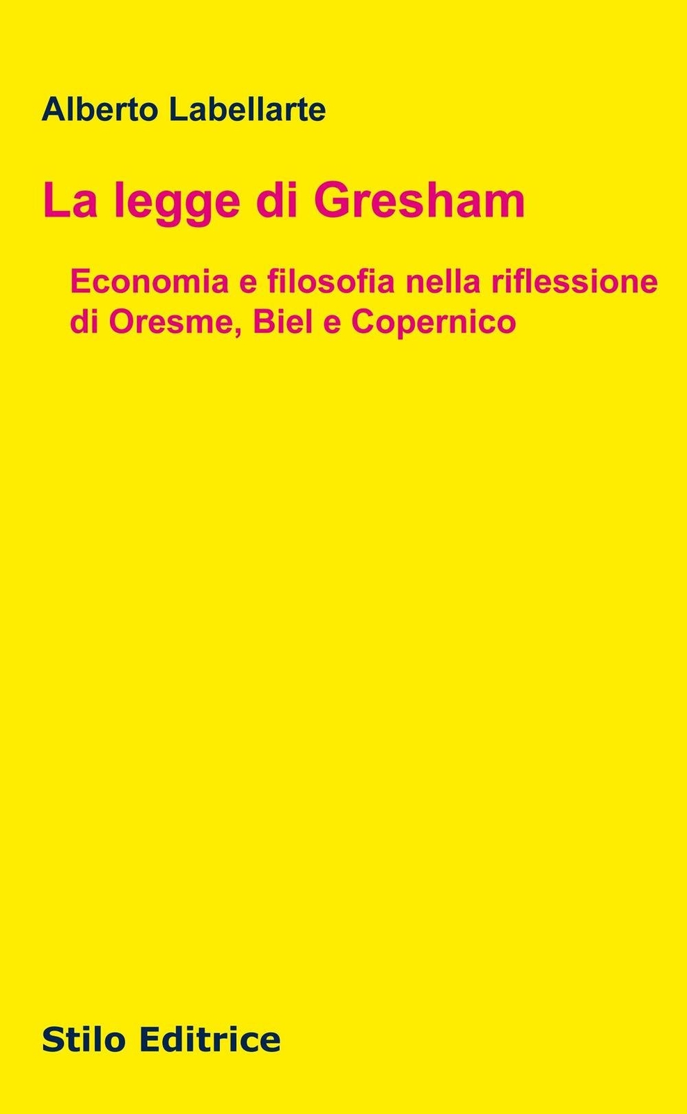 La legge di Gresham. Economia e filosofia nella riflessione di Oresme, Biel e Co