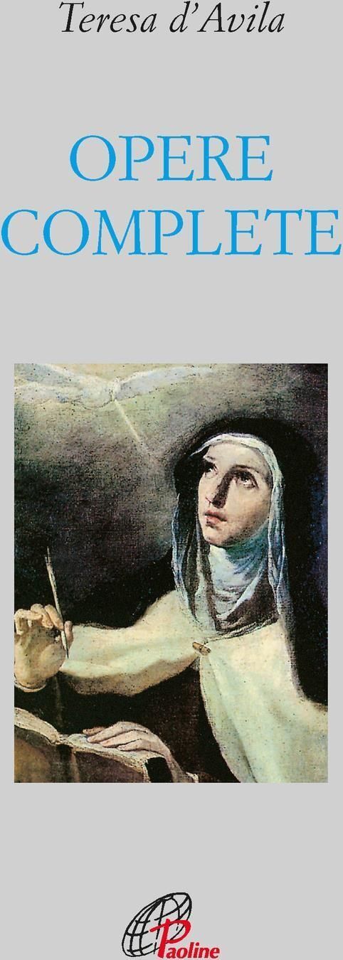 Libri Teresa d'Avila (santa) - Opere Complete. Ediz. Integrale
