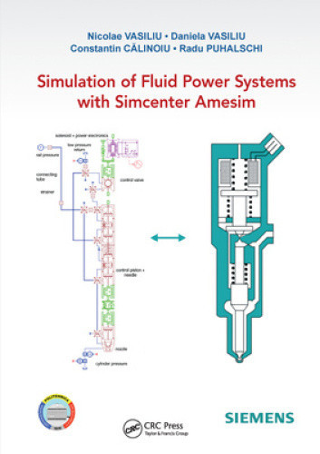Simulation of Fluid Power Systems with Simcenter Amesim by Nicolae Vasiliu