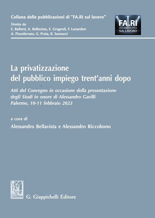 PRIVATIZZAZIONE DEL PUBBLICO IMPIEGO TRENT'ANNI DOPO  - BELLAVISTA A.