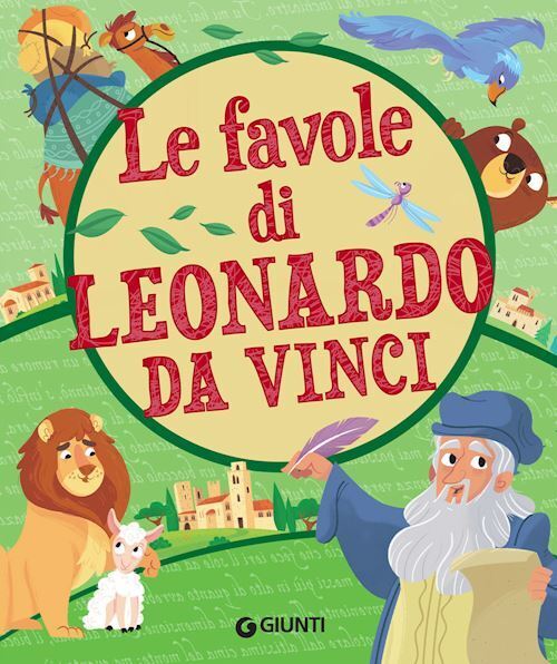 LE FAVOLE DI LEONARDO DA VINCI  - LEONARDO DA VINCI - Giunti Editore