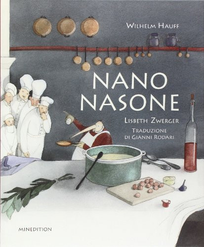9788897989257 Nano Nasone. Ediz. illustrata - Wilhelm Hauff,L. Zwerger,G. Rodari