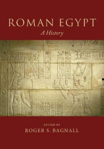Roman Egypt: A History by Roger S. Bagnall