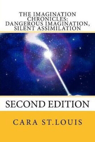 Dangerous Imagination, Silent Assimilation: Second Edition by Cara St Louis
