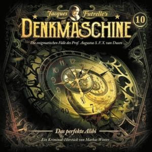 Folge 10: Das perfekte Alibi by Die DENKMACHINE