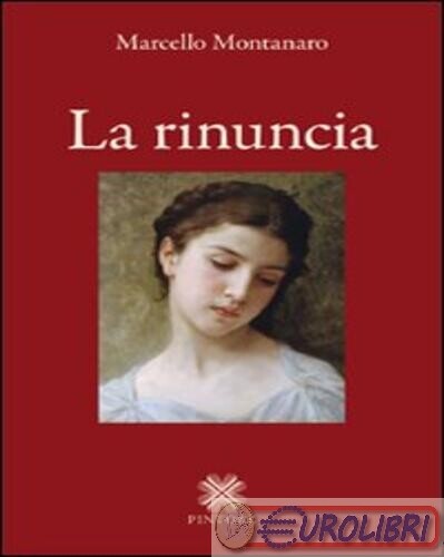 9788887804751 MONTANARO RINUNCIA PINTORE EDITRICE