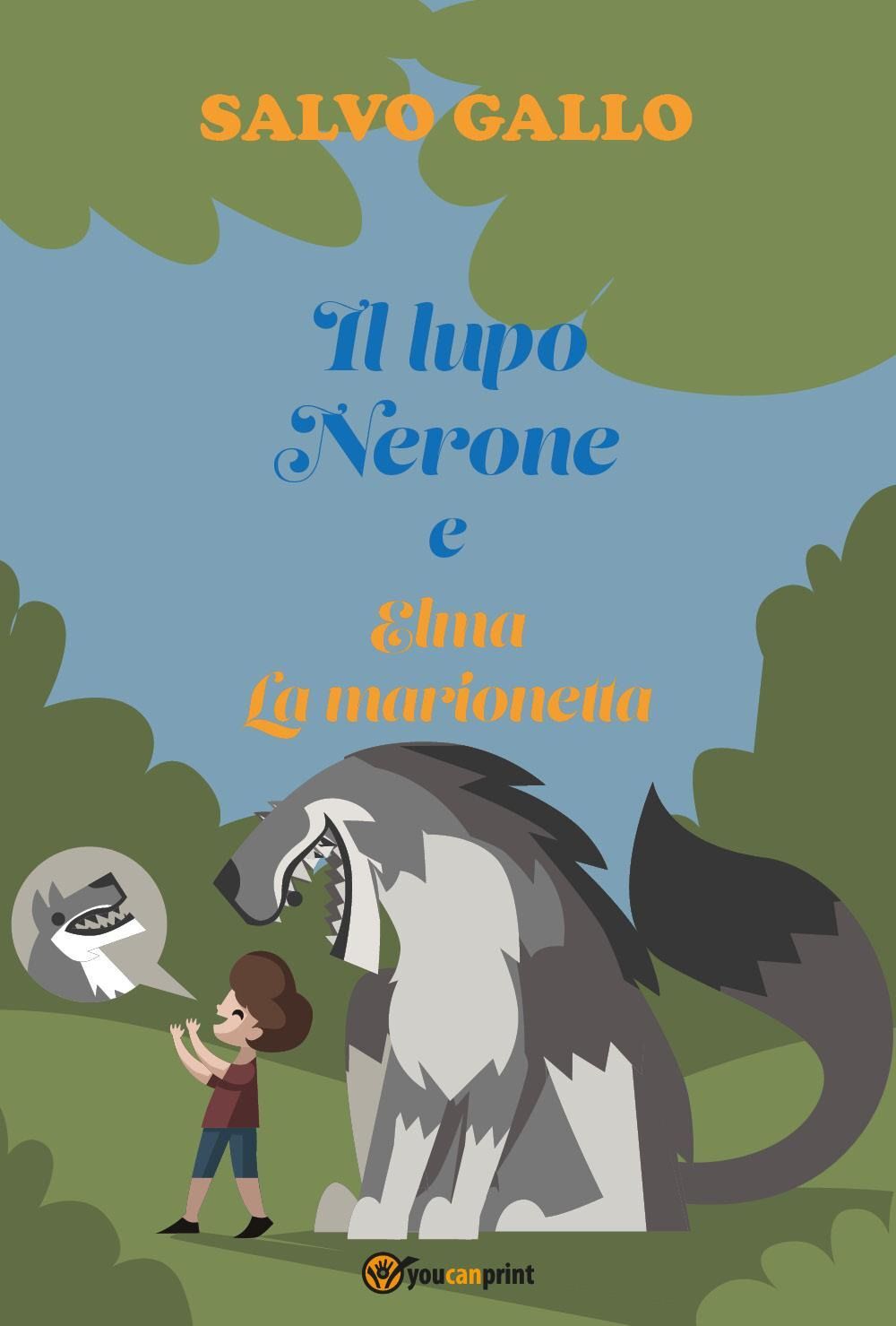 Libri Salvatore Gallo - Il Lupo Nerone E Elma La Marionetta
