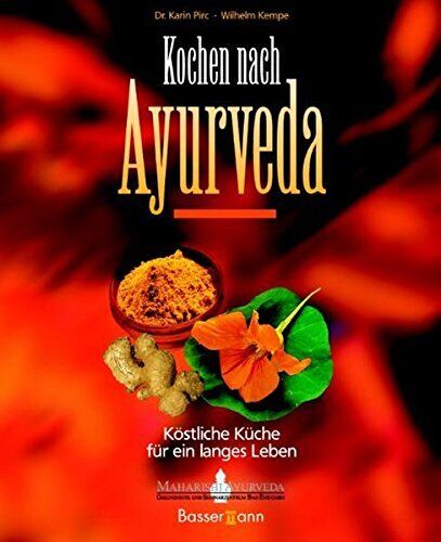 Karin Pirc Wilh Kochen nach Ayurveda -: Köstliche Küche für e (Copertina rigida)
