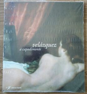 Velazquez A Capodimonte. Catalogo Della Mostra Napoli A. E. Perez Sanchez, N.