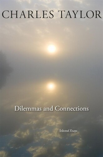 Charles Taylor Dilemmas and Connections (Tascabile)