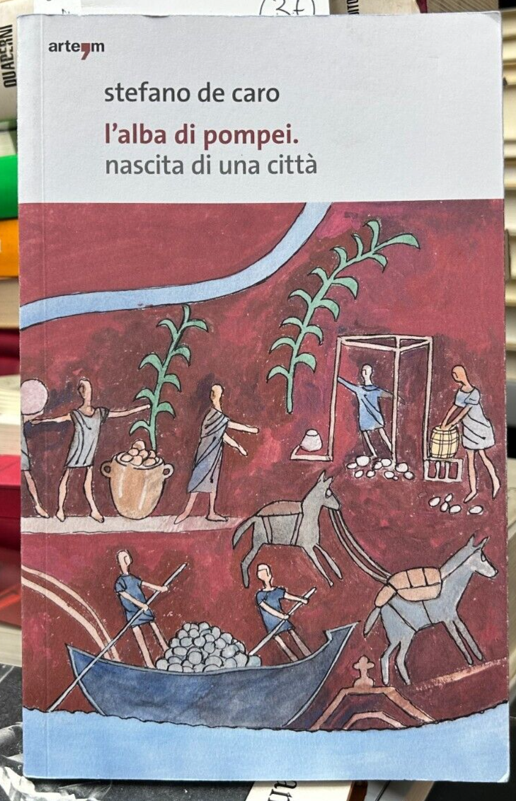(Pompei) S. De Caro - L'ALBA DI POMPEI - I EDIZIONE - Arte,m 2021