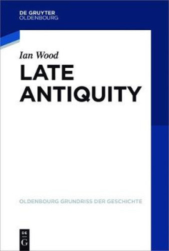 Europe in Late Antiquity (Oldenbourg Grundriss der Geschichte) by Wood, Ian