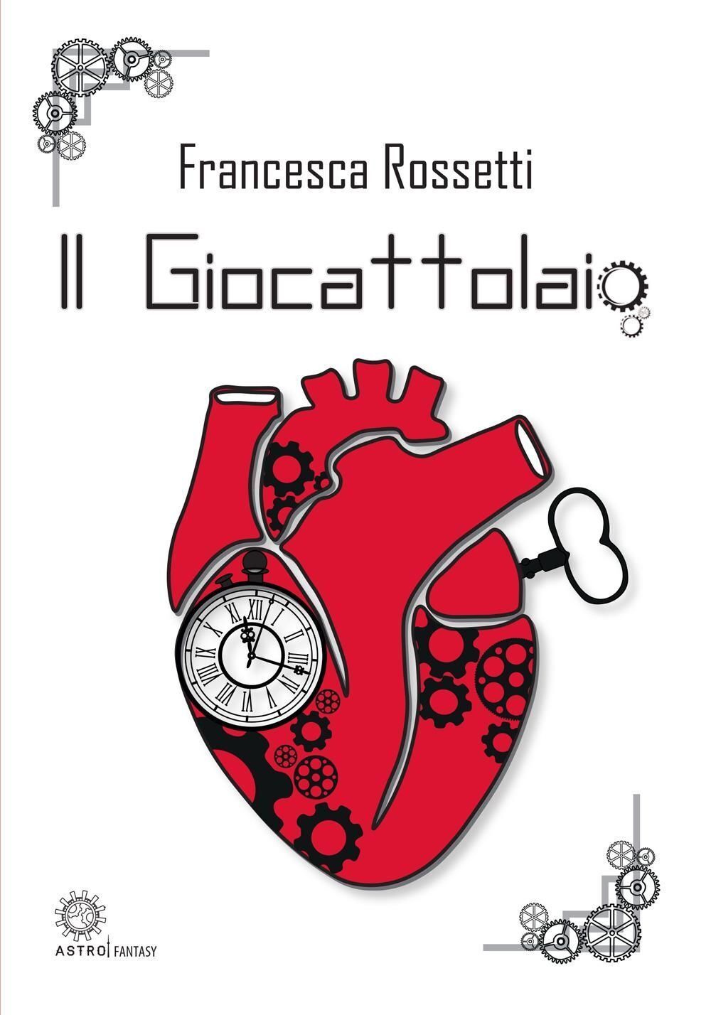 Libri Francesca Rossetti - Il Giocattolaio