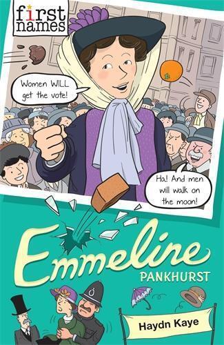 Haydn Kaye First Names: Emmeline (Pankhurst) (Tascabile) First Names
