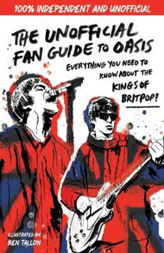 Eddie Robson The Unofficial Fan Guide to Oasis (Tascabile) (PRESALE 24/04/2025)