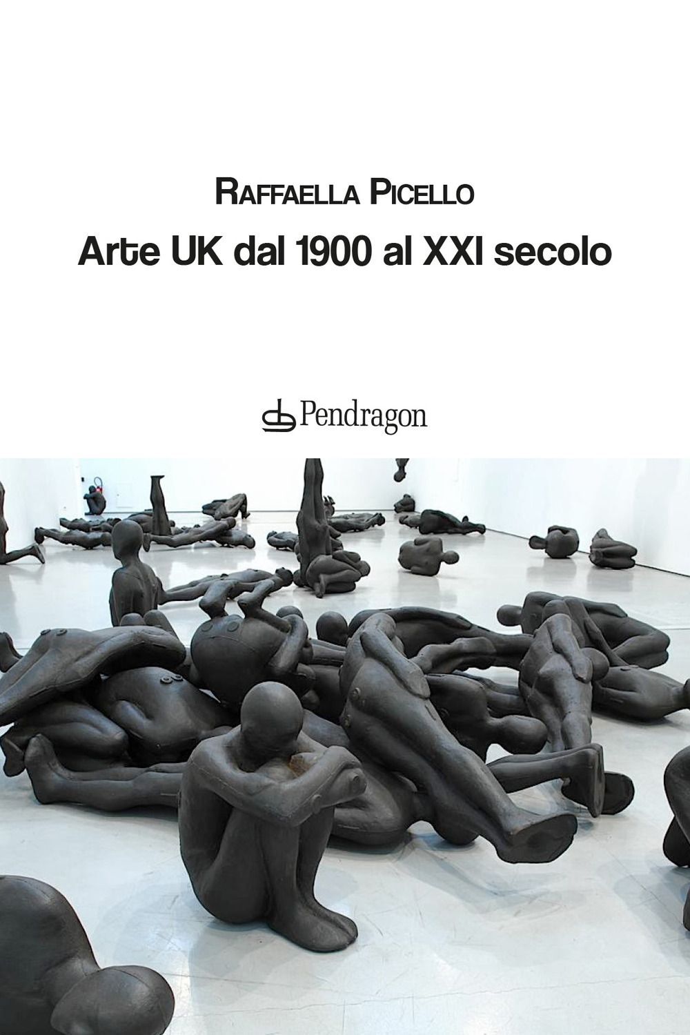 Libri Raffaella Picello - Arte UK Dal 1900 Al XXI Secolo