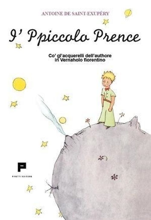 Libri Antoine de Saint-Exupéry - I' Ppiccolo Prence. Co' Gl'acquerelli Dell'auth