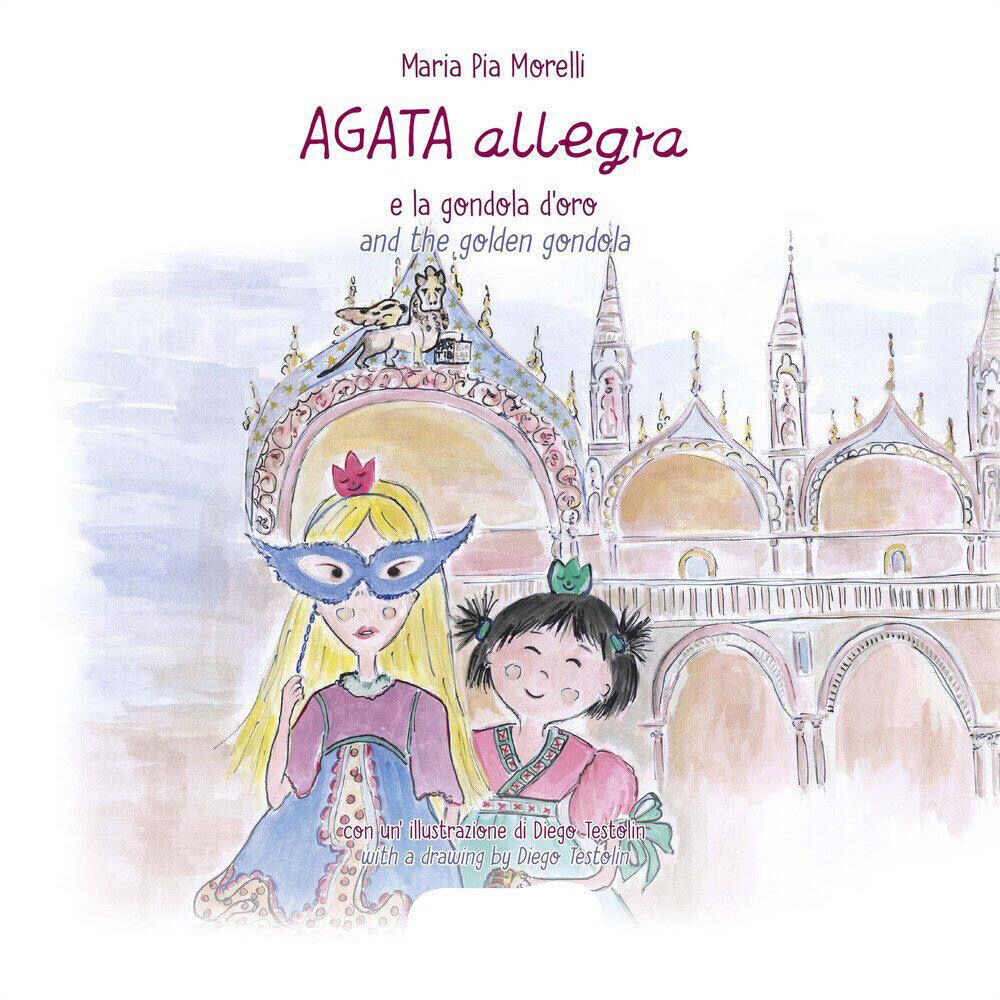 Agata Allegra e la gondola d'oro-Agata Allegra and the golden gondola. Edi...