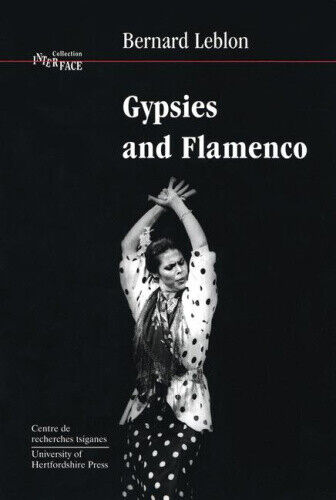 Gypsies and Flamenco: The Emergence of the Art of Flamenco in Andalusia,