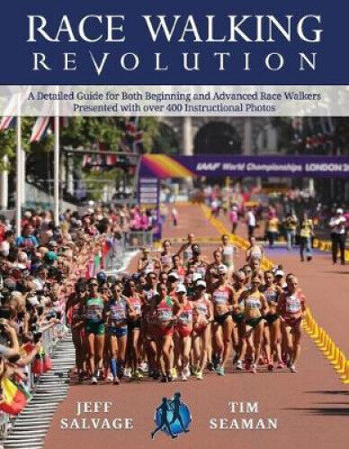 Race Walking Revolution - A Detailed Guide for Both Beginning and Advanced