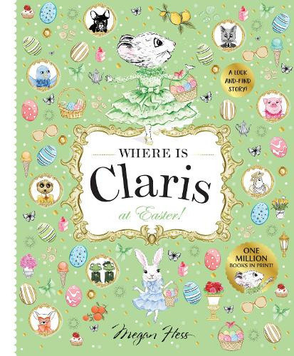 Where Is Claris at Easter!: Claris: A Look-And-Find Story! by Megan Hess