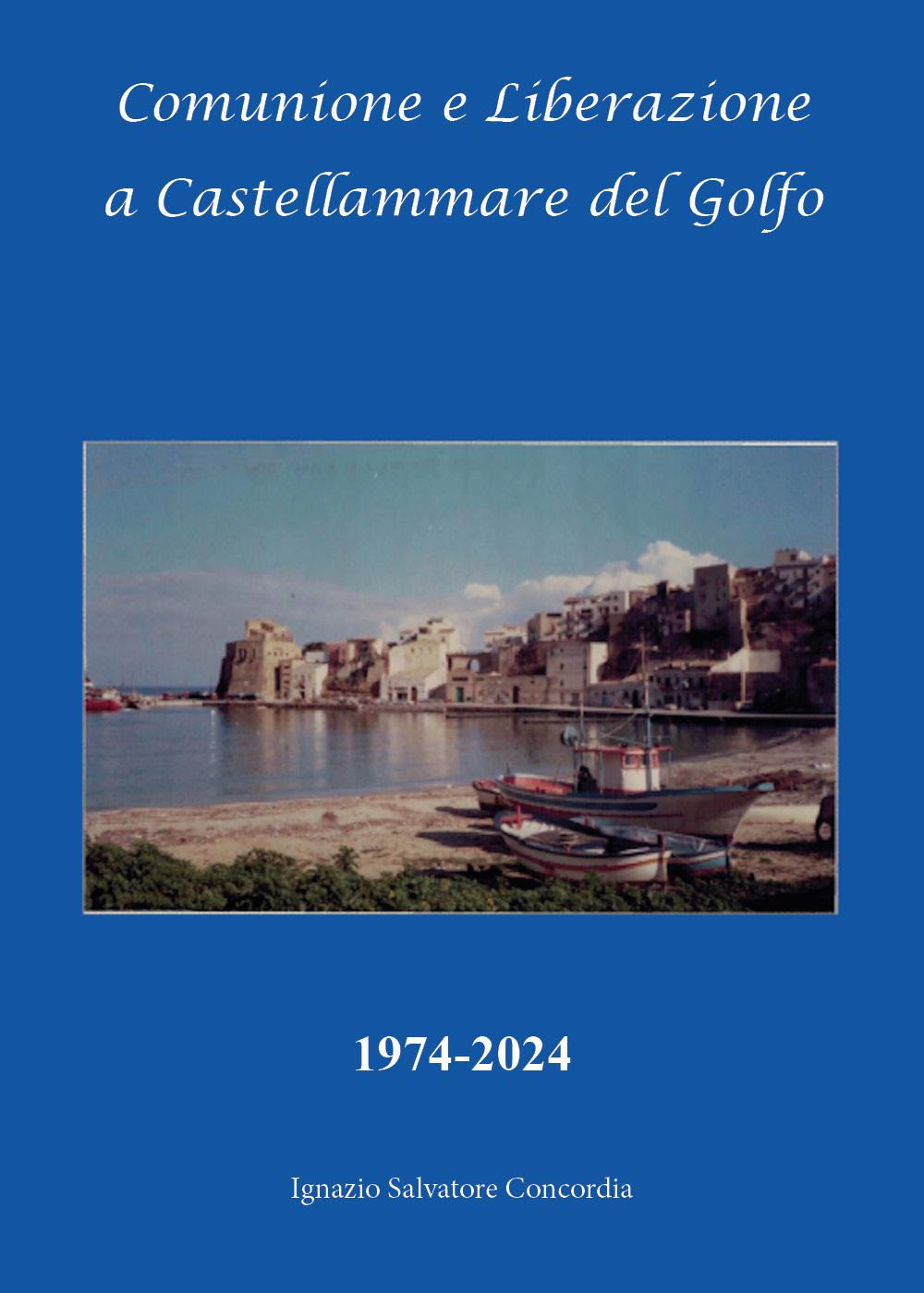 Comunione e liberazione a Castellammare del Golfo 1974-2024 - Concordia Ig...