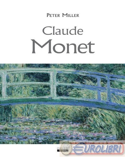 9788883377150 MILLER PETER CLAUDE MONET CRESCERE