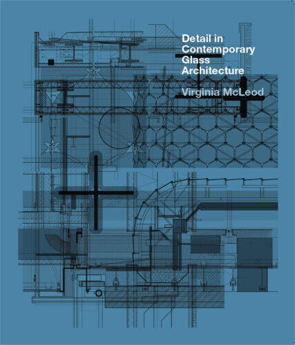 Detail in Contemporary Glass Architecture [With CDROM] by McLeod, Virginia
