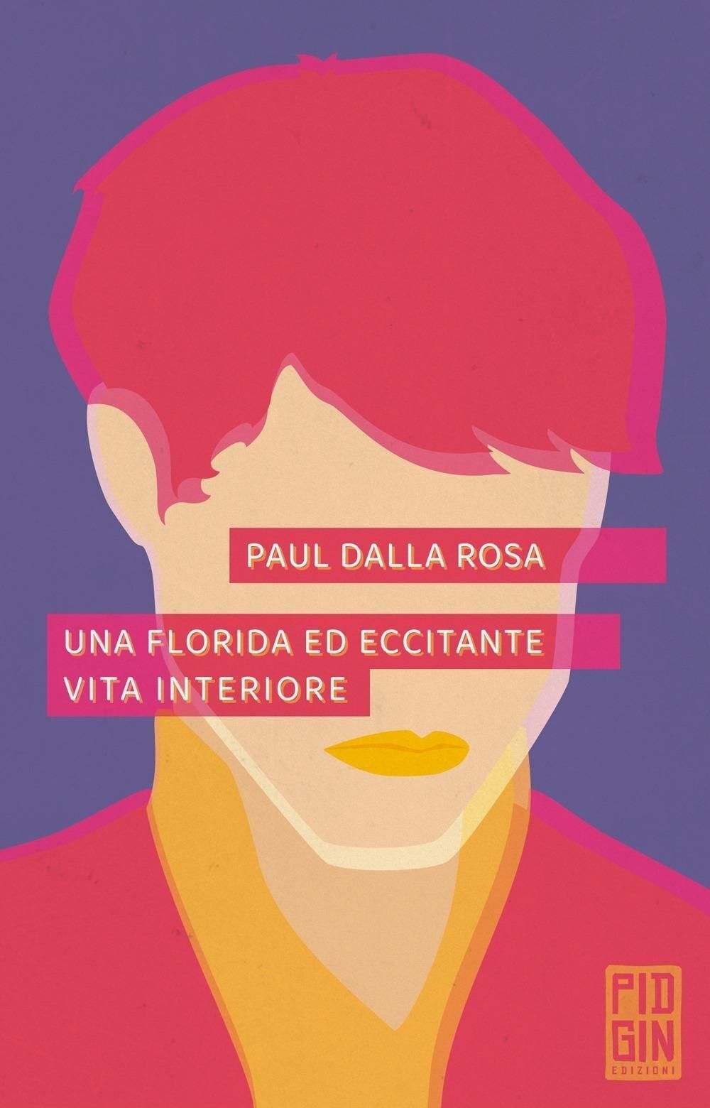 Libri Dalla Rosa Paul - Una Florida Ed Eccitante Vita Interiore