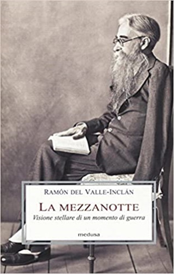 Ramón del Valle-Incl - La mezzanotte. Visione stellare di un momento di guerra.