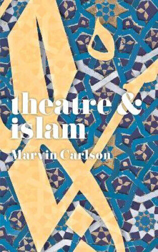 Theatre and Islam (Theatre And) by Carlson, Marvin