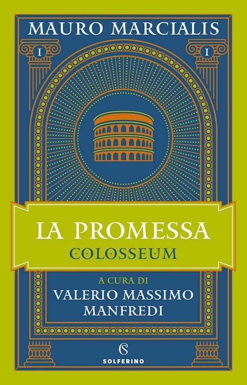 LA PROMESSA. COLOSSEUM . VOL. 1  - MARCIALIS MAURO, MANFREDI V. M. (Curatore) -