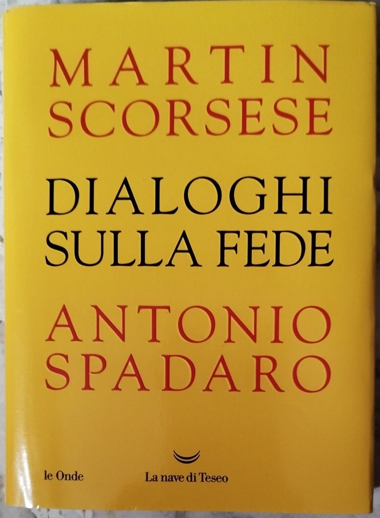 Dialoghi sulla fede - Scorsese Martin, Spadaro Antonio - 2024