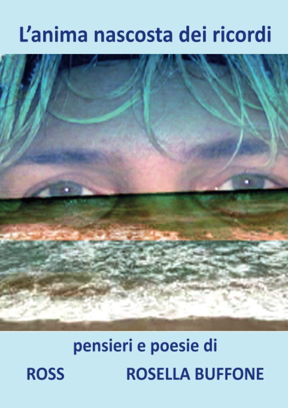 L'anima nascosta dei ricordi [Paperback] ROSS, Rosella Buffone