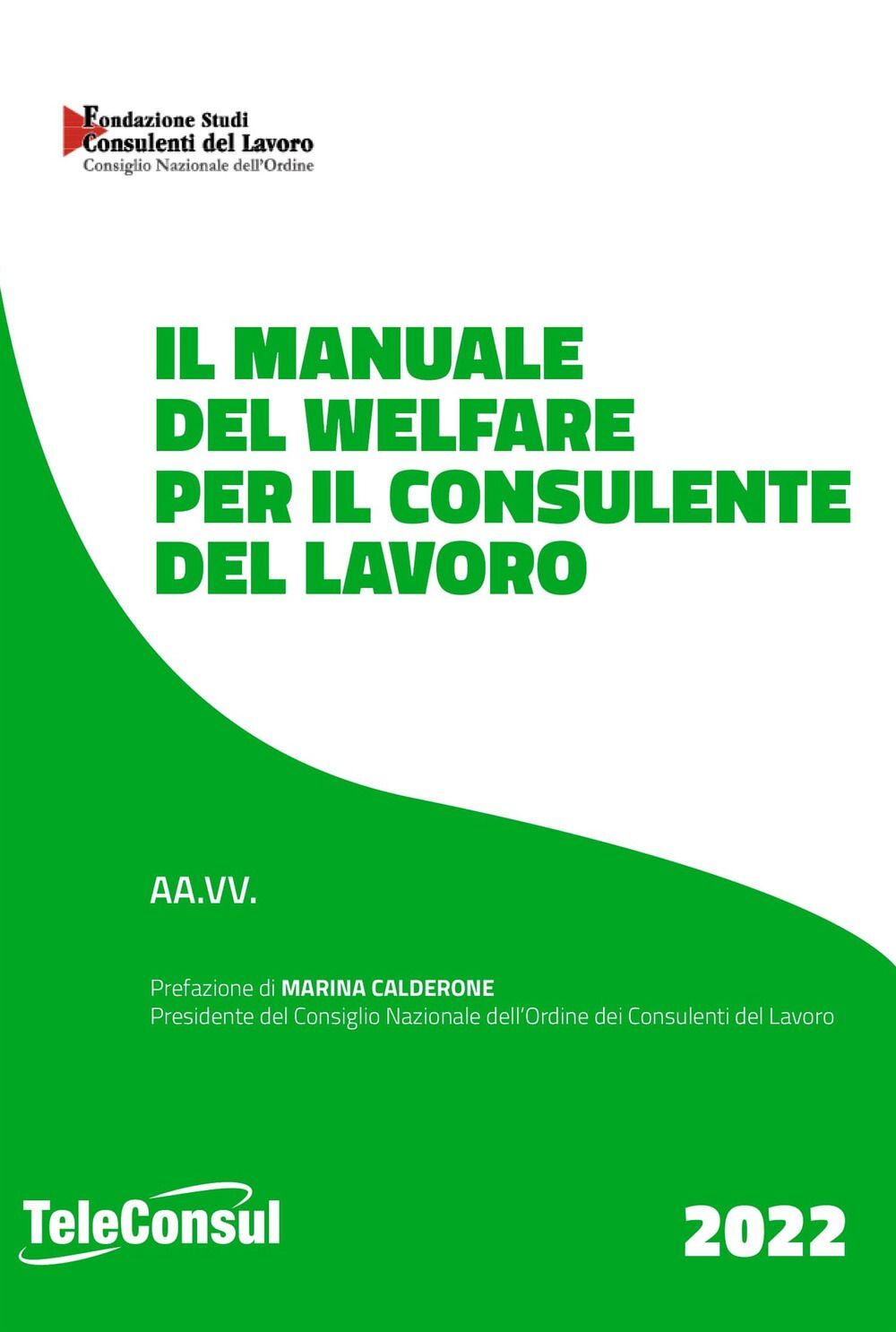 Libri Manuale Del Welfare Per Il Consulente Del Lavoro (Il)