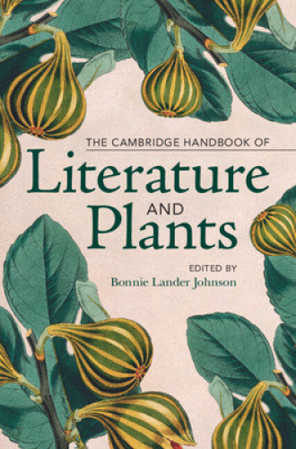 The Cambridge Handbook of Literature and Plants by Bonnie Lander Johnson