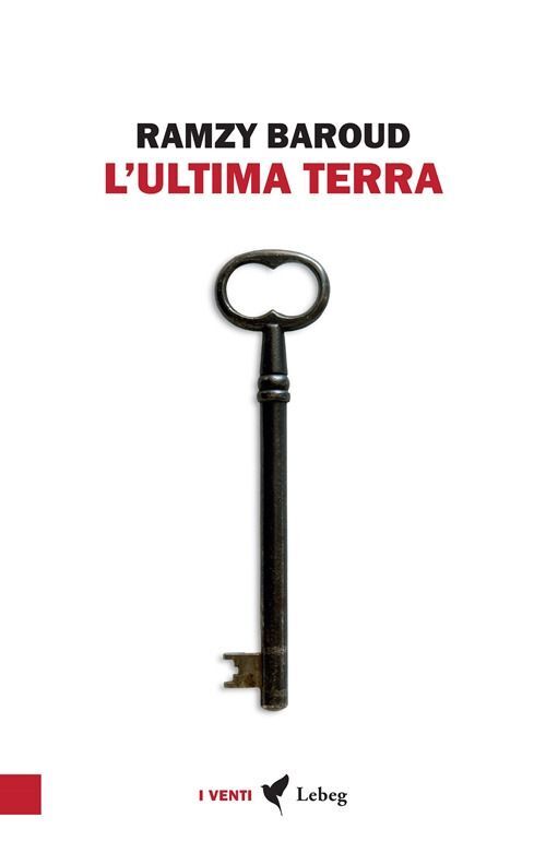 Libri Baroud Ramzy - L' Ultima Terra. Una Storia Palestinese