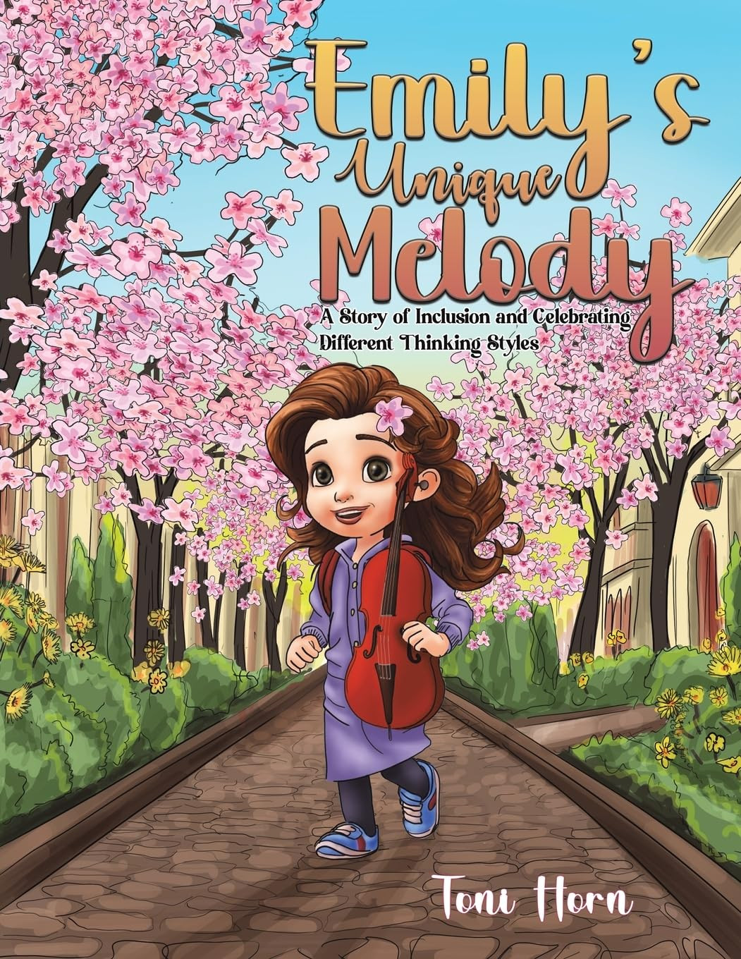 Toni Horn Emily's Unique Melody: A Story of Inclusion and Celebratin (Tascabile)