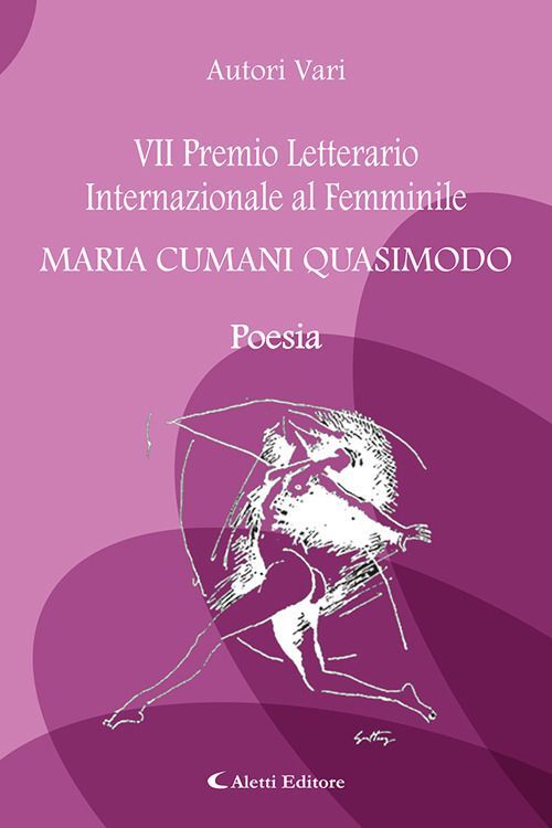 Libri 7O Premio Letterario Internazionale Al Femminile Maria Cumani Quasimodo. P