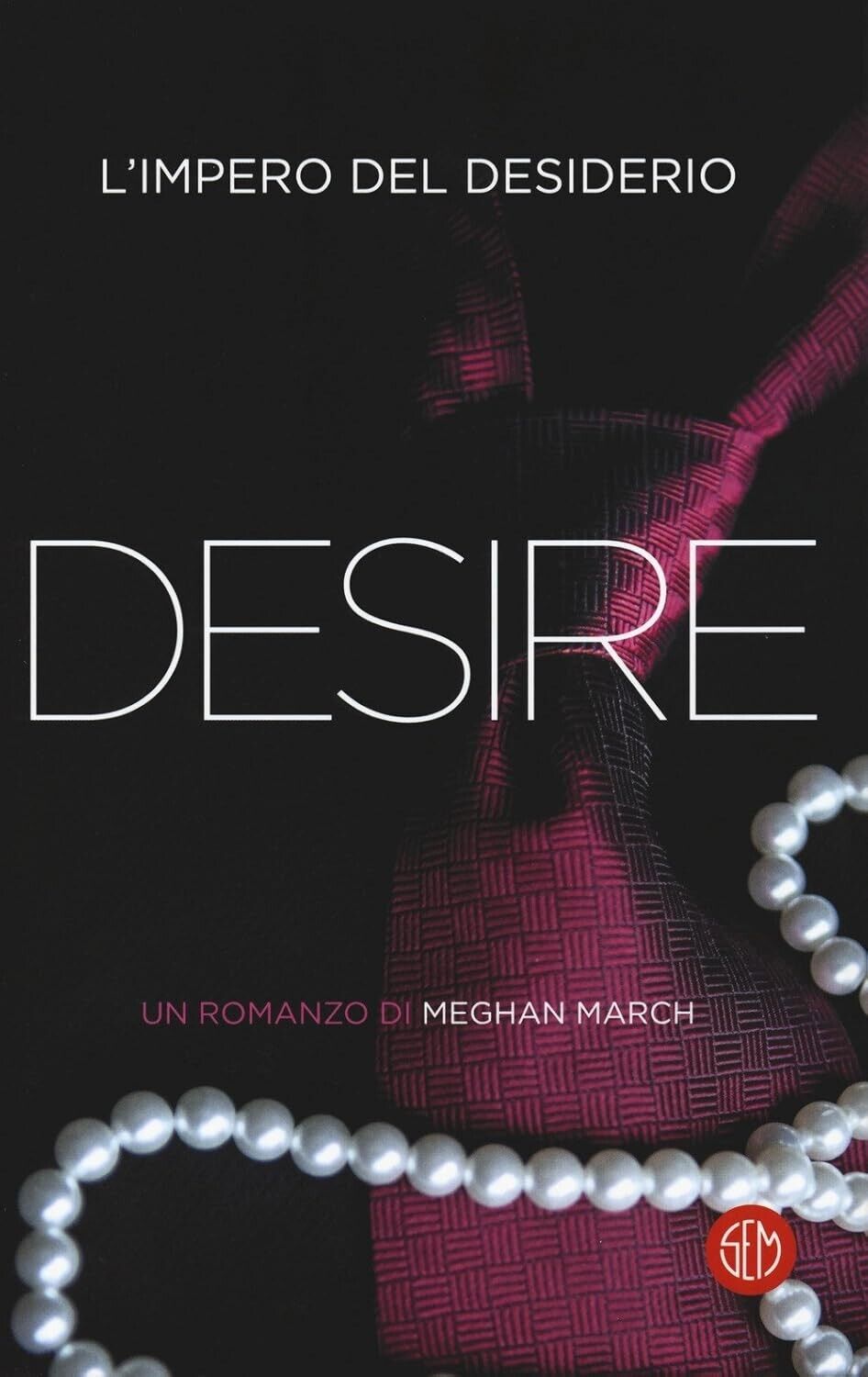 DESIRE L'IMPERO DEL DESIDERIO  MEGHAN MARCH