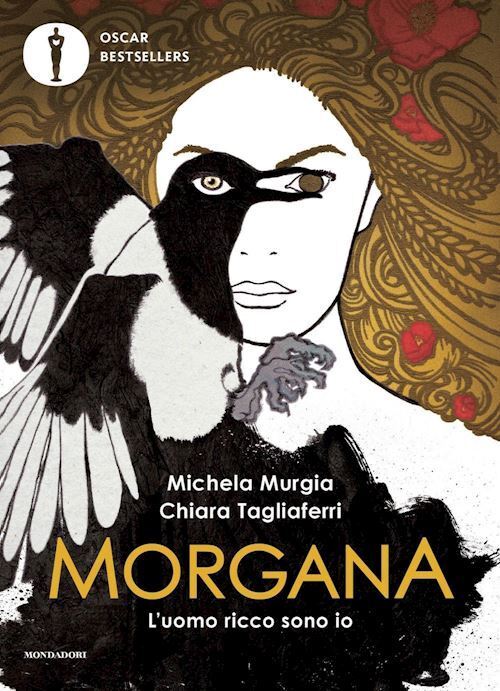 MORGANA. L'UOMO RICCO SONO IO  - MURGIA MICHELA, TAGLIAFERRI CHIARA - MONDADORI