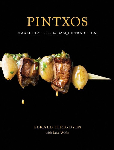 Pintxos: Small Plates in the Basque Tradition [A Cookbook] by Hirigoyen, Gerald