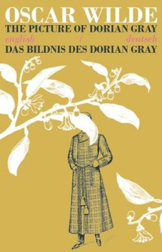 The Picture of Dorian Gray/Das Bildnis des Dorian Gray: Bilingual Parallel