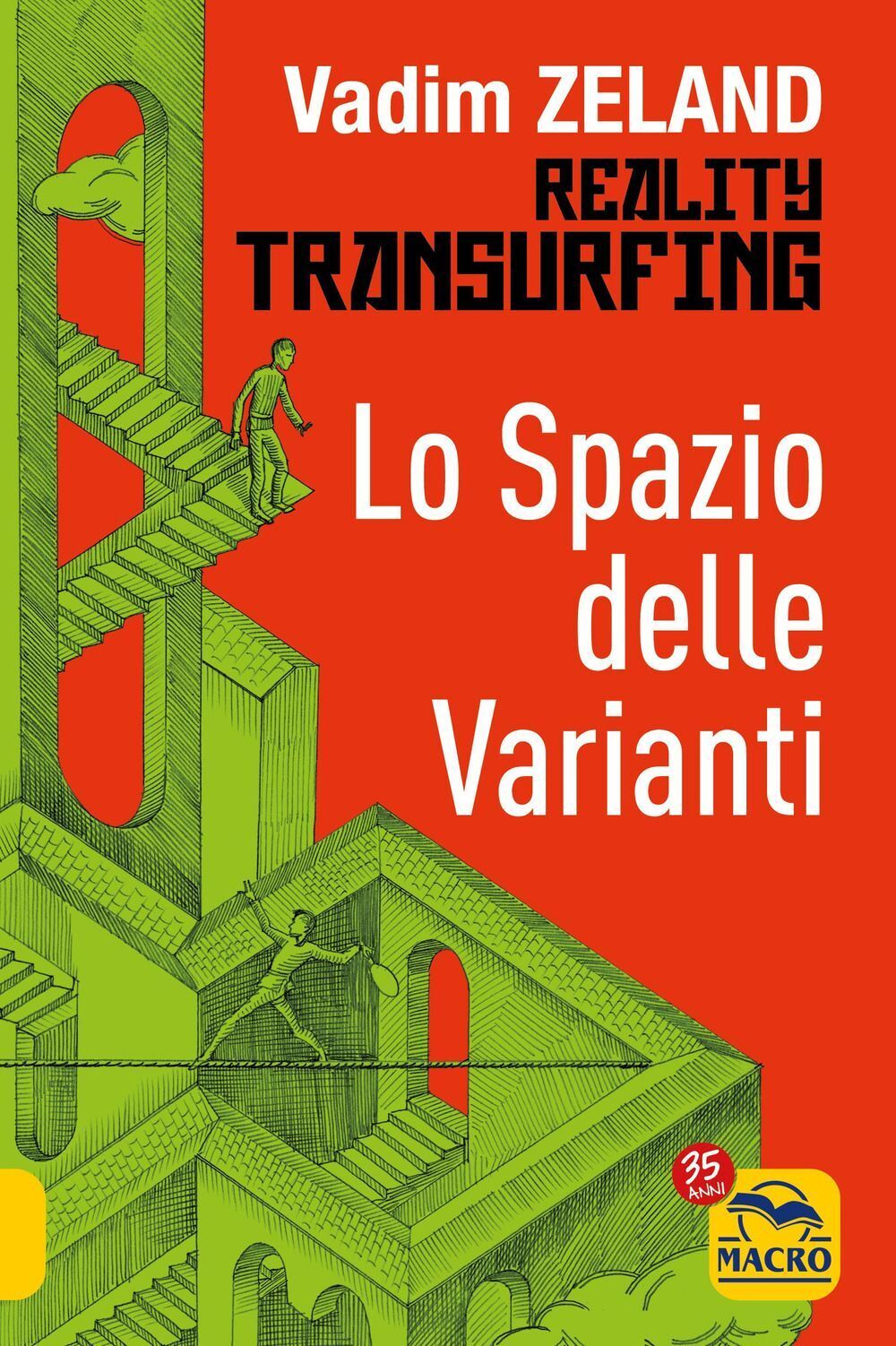 Libri Vadim Zeland - Lo Spazio Delle Varianti. Reality Transurfing #01