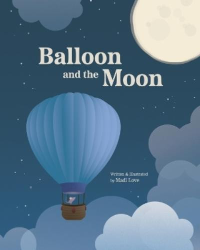 Madi Love Balloon and the Moon (Tascabile)