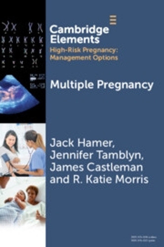 Multiple Pregnancy (Elements in High Risk Pregnancy: Management Options) by Jack