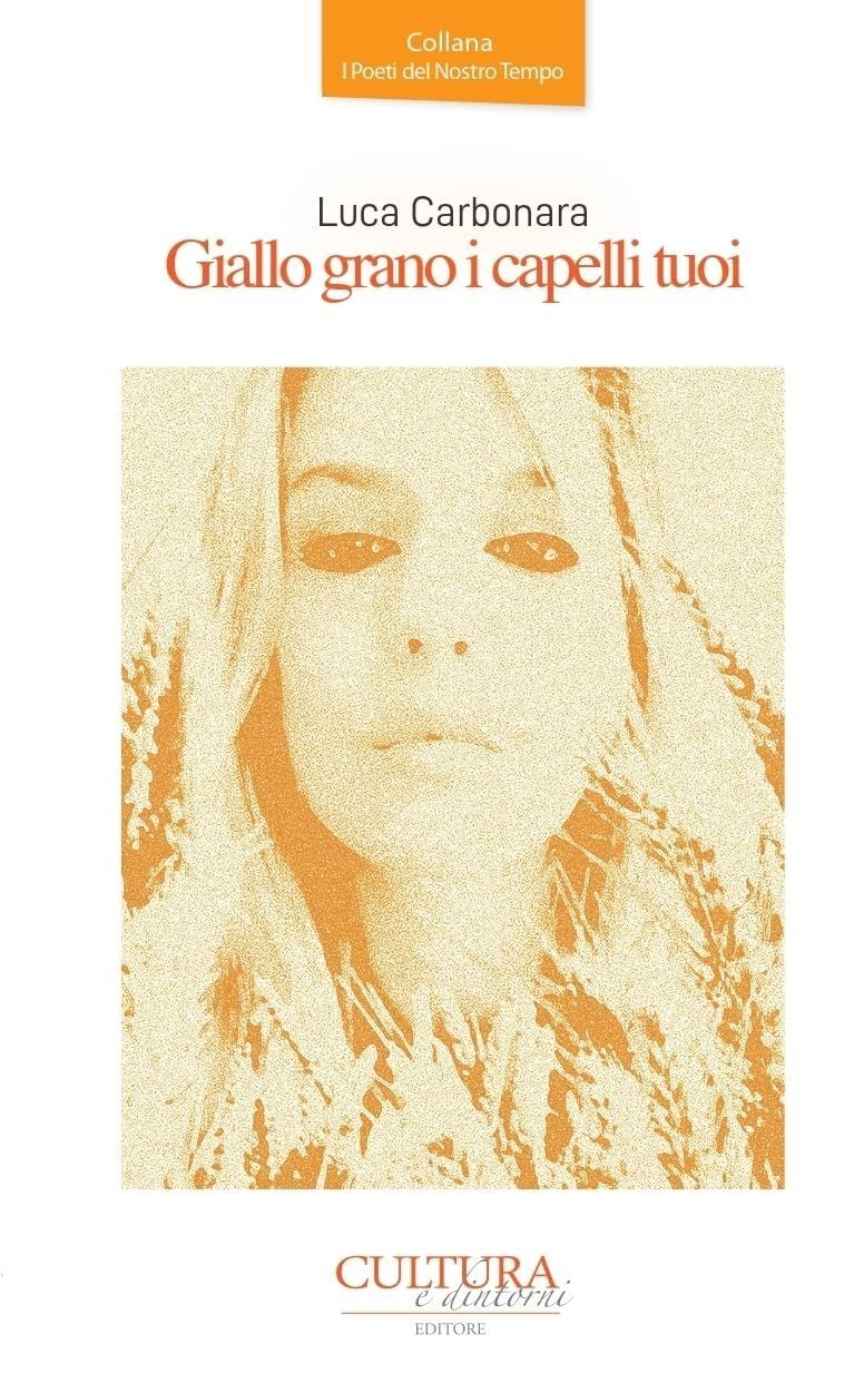 Libri Luca Carbonara - Giallo Grano I Capelli Tuoi